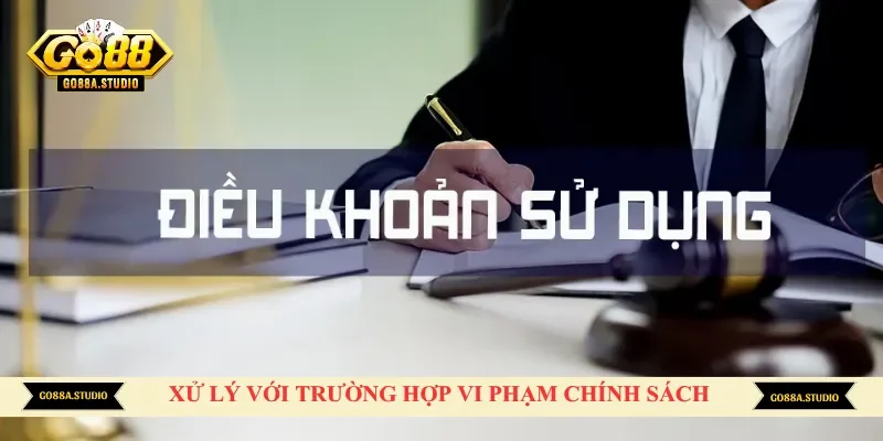 Xử lý với trường hợp vi phạm chính sách